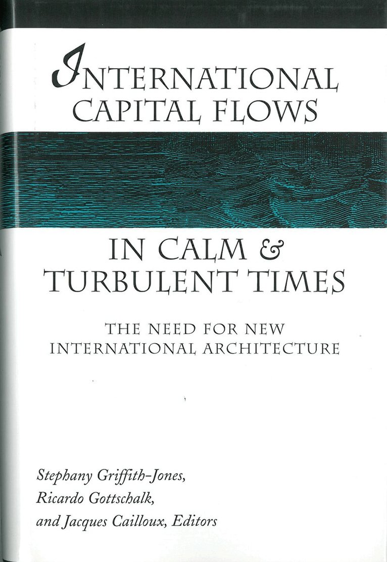 Stephany Griffith-Jones, Ricardo Gottschalk, Jacques Cailloux - International Capital Flows in Calm and Turbulent Times, Inbunden. Tillgänglighet: Tillfälligt slut