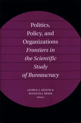 George Krause, Kenneth J. Meier - Politics, Policy, and Organizations, Inbunden. Tillgänglighet: Tillfälligt slut