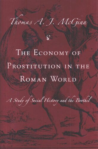 Thomas A.J. McGinn - Economy of Prostitution in the Roman World, Inbunden. Tillgänglighet: Tillfälligt slut