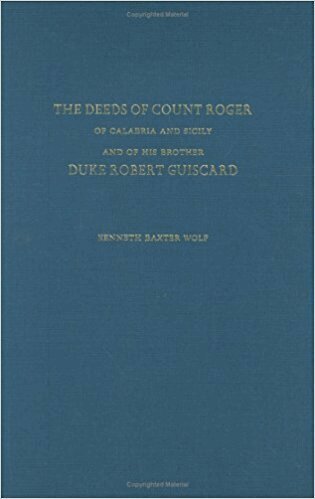 Deeds of Count Roger of Calabria and Sicily and of His Brother Duke Robert Guisc, Inbunden