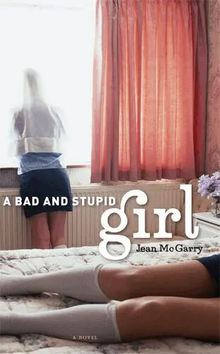 Jean McGarry - Bad and Stupid Girl, Inbunden. Tillgänglighet: Tillfälligt slut