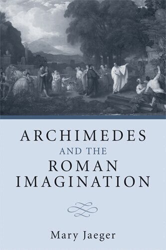Mary Jaeger - Archimedes and the Roman Imagination, Inbunden. Tillgänglighet: Tillfälligt slut