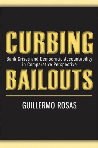 Guillermo Rosas - Curbing Bailouts, Inbunden. Tillgänglighet: Tillfälligt slut