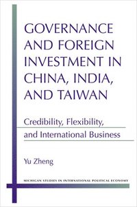 Governance and Foreign Investment in China, India and Taiwan