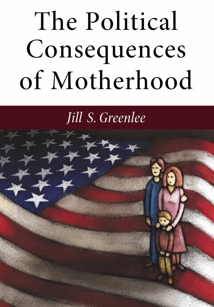 Jill Greenlee - Political Consequences of Motherhood, Inbunden. Tillgänglighet: Tillfälligt slut