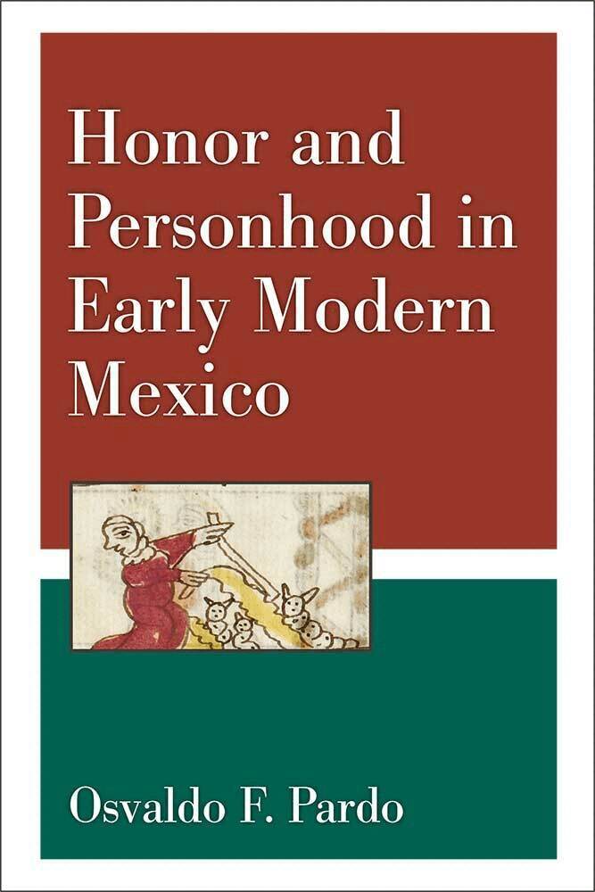 Osvaldo F. Pardo - Honor and Personhood in Early Modern Mexico, Inbunden. Tillgänglighet: Tillfälligt slut