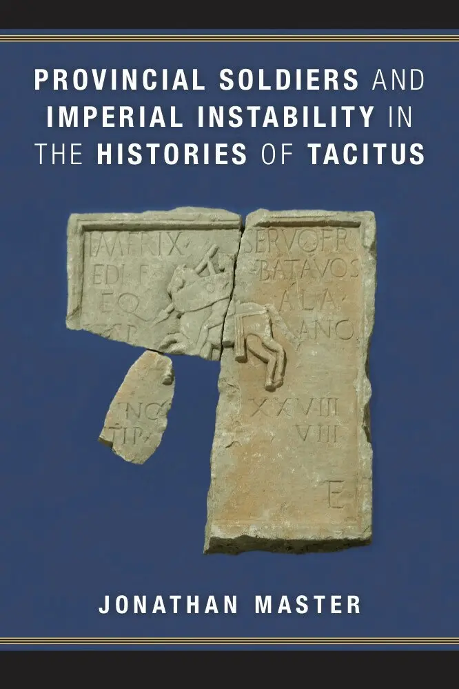 Jonathan Master - Provincial Soldiers and Imperial Instability in the Histories of Tacitus, Inbunden. Tillgänglighet: Tillfälligt slut