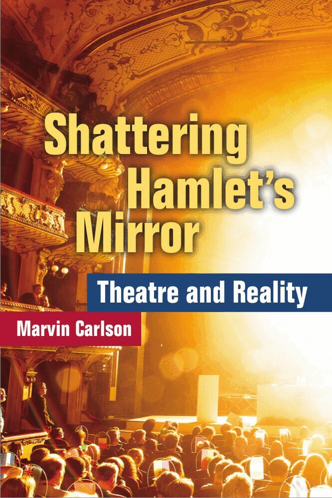 Marvin Carlson - Shattering Hamlet's Mirror, Inbunden
