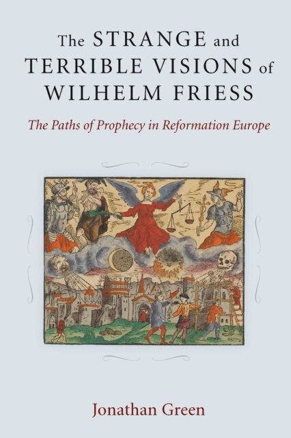 Jonathan Green - Strange and Terrible Visions of Wilhelm Friess, E-bok