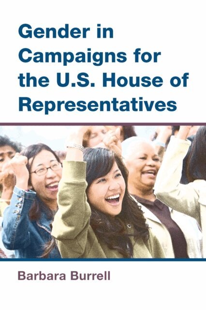 Barbara Burrell - Gender in Campaigns for the U.S. House of Representatives, E-bok