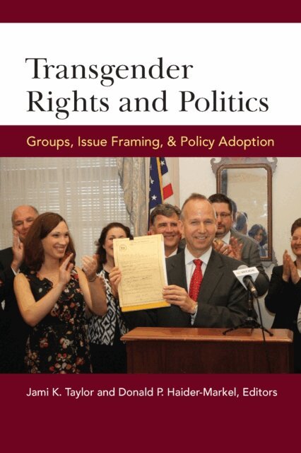 Donald P. Haider-Markel, Jami Kathleen Taylor - Transgender Rights and Politics, E-bok