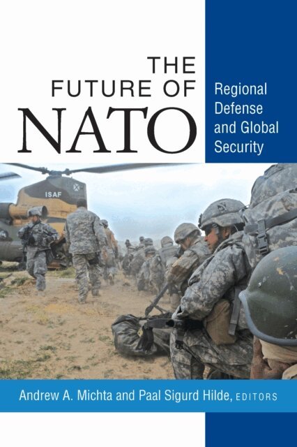 Paal Sigurd Hilde, Andrew A. Michta - Future of NATO, E-bok