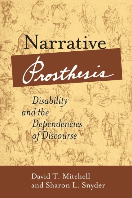 Sharon L. Snyder, David T. Mitchell - Narrative Prosthesis, E-bok
