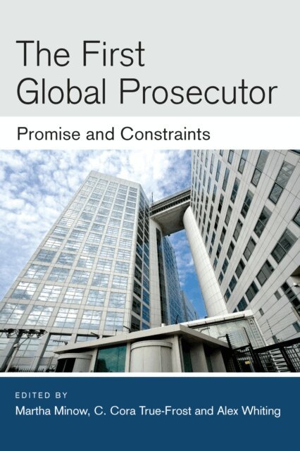 Alex Whiting, C. Cora True-Frost, Martha Minow - First Global Prosecutor, E-bok