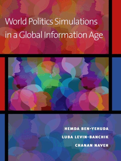 Hemda Ben-Yehuda, Luba Levin-Banchik, Chanan Naveh - World Politics Simulations in a Global Information Age, Häftad