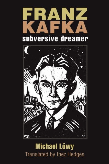 Michael Lowy - Franz Kafka, E-bok