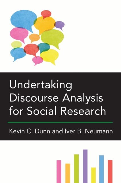 Iver B. Neumann, Kevin C. Dunn - Undertaking Discourse Analysis for Social Research, E-bok