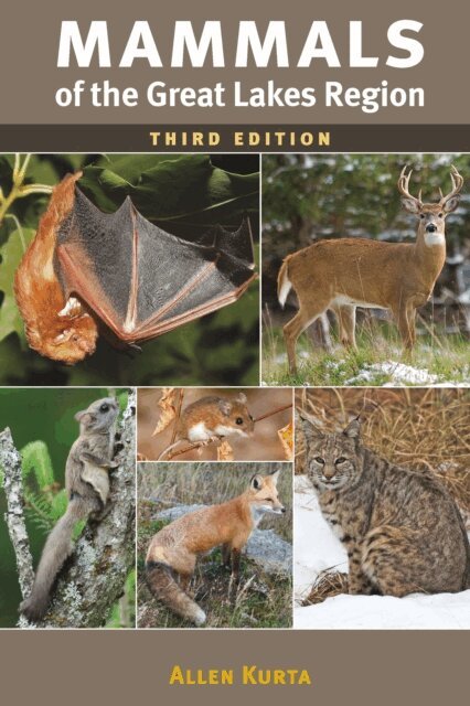 Allen Kurta - Mammals of the Great Lakes Region, 3rd Ed., E-bok