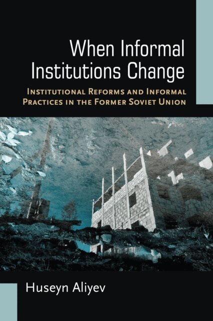 Huseyn Aliyev - When Informal Institutions Change, E-bok