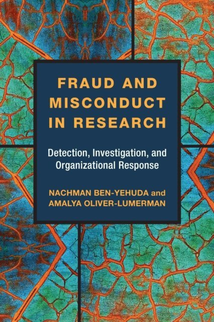 Amalya Oliver-Lumerman, Nachman Ben-Yehuda - Fraud and Misconduct in Research, E-bok