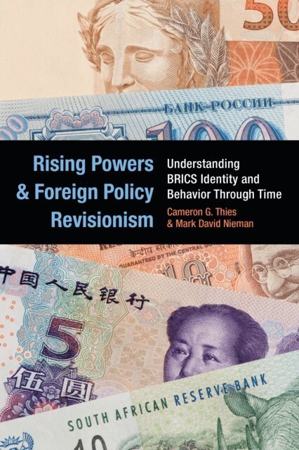 Mark David Nieman, Cameron G Thies - Rising Powers and Foreign Policy Revisionism, E-bok