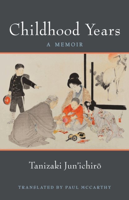 Jun'ichiro Tanizaki - Childhood Years, E-bok