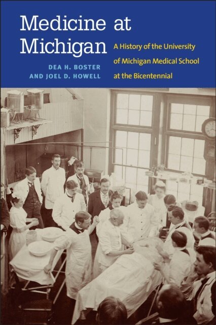 Dea Boster, Joel D. Howell - Medicine at Michigan, E-bok