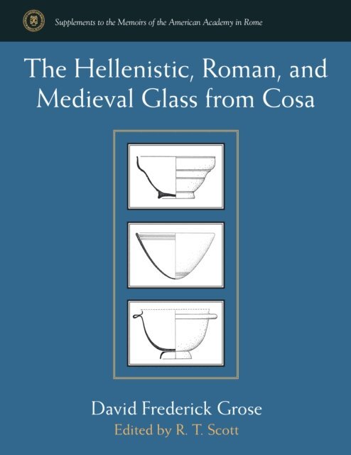 David Frederick Grose, Russell Scott - Hellenistic, Roman, and Medieval Glass from Cosa, E-bok