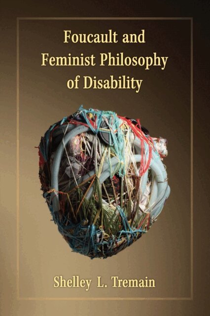 Shelley Lynn Tremain - Foucault and Feminist Philosophy of Disability, E-bok