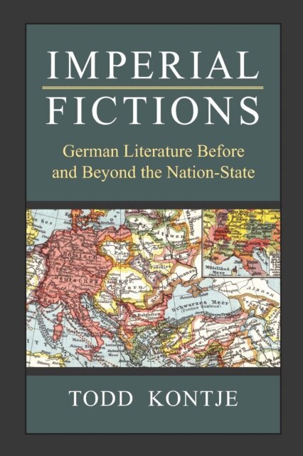 Todd Kontje - Imperial Fictions, E-bok