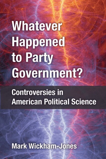 Mark Wickham-Jones - Whatever Happened to Party Government?, E-bok