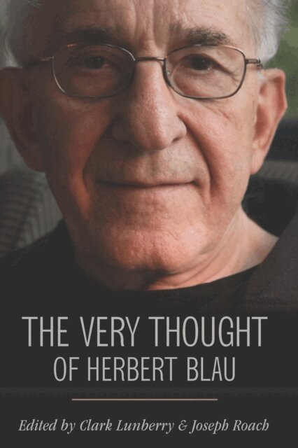 Joseph Roach, Clark Lunberry - Very Thought of Herbert Blau, E-bok