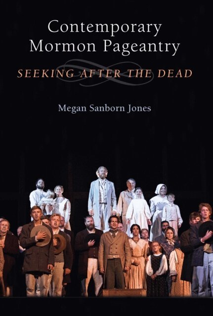 Megan S Jones, Megan Sanborn Jones - Contemporary Mormon Pageantry, E-bok