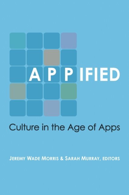 Sarah Murray, Jeremy Wade Morris, Sarah Murray, Jeremy Wade Morris - Appified, E-bok