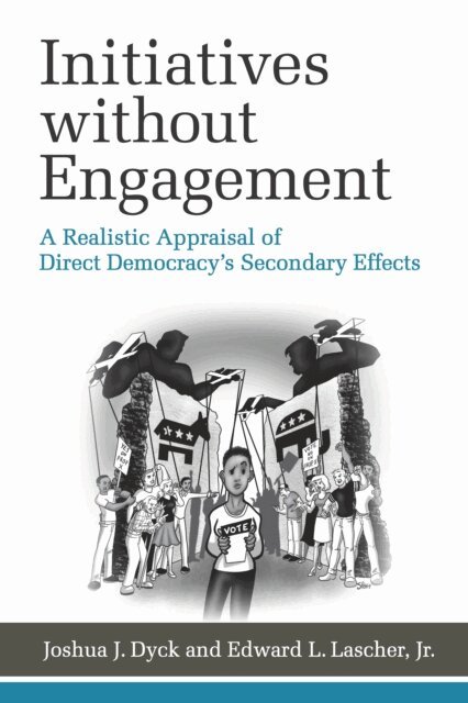 Jr. Edward L. Lascher, Joshua J. Dyck - Initiatives without Engagement, E-bok