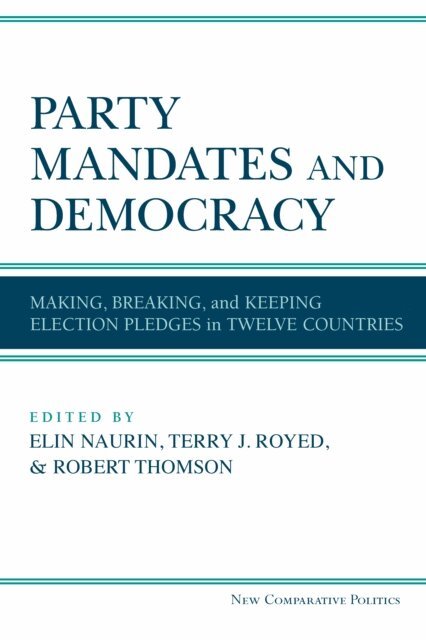 Robert Thomson, Terry J Royed, Elin Naurin - Party Mandates and Democracy, E-bok