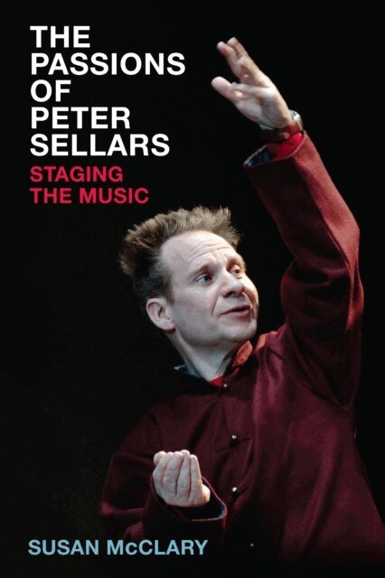 Susan McClary - Passions of Peter Sellars, E-bok