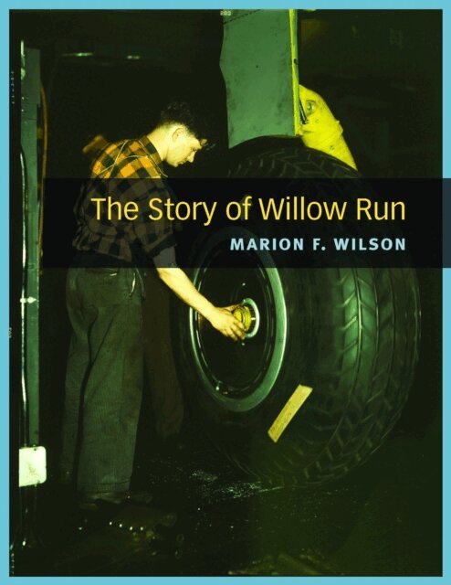 Marion Wilson, Marion F. Wilson - Story of Willow Run, E-bok