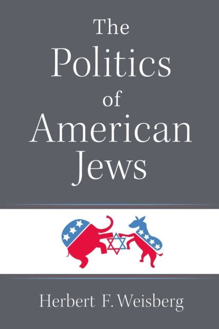 Herbert F. Weisberg - Politics of American Jews, E-bok
