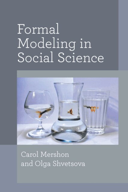 Olga Shvetsova, Carol Mershon - Formal Modeling in Social Science, E-bok