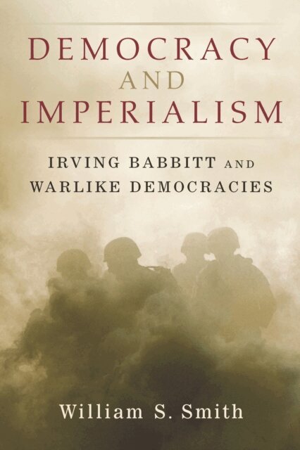 William S Smith - Democracy and Imperialism, E-bok