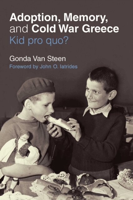 Gonda Van Steen - Adoption, Memory, and Cold War Greece, E-bok