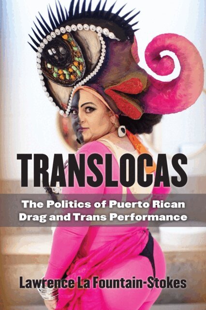 Lawrence La Fountain-Stokes - Translocas, E-bok