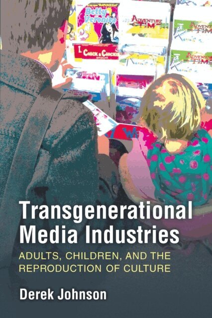 Derek Johnson - Transgenerational Media Industries, E-bok
