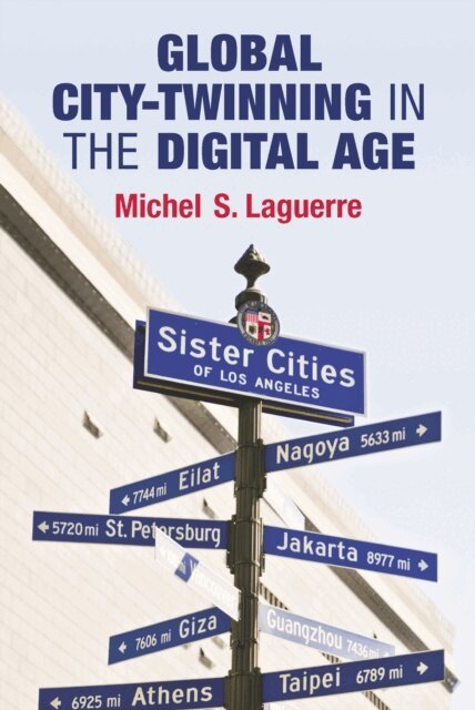 Michel S. Laguerre - Global City-Twinning in the Digital Age, E-bok