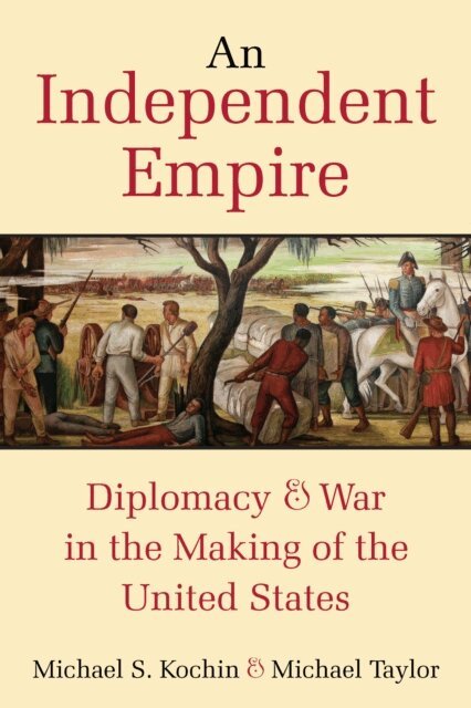 Michael Taylor, Michael S. Kochin - Independent Empire, E-bok