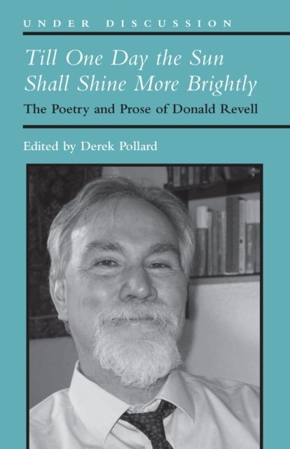 Derek Pollard - Till One Day the Sun Shall Shine More Brightly, E-bok