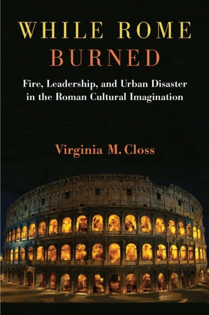 Virginia M. Closs - While Rome Burned, E-bok