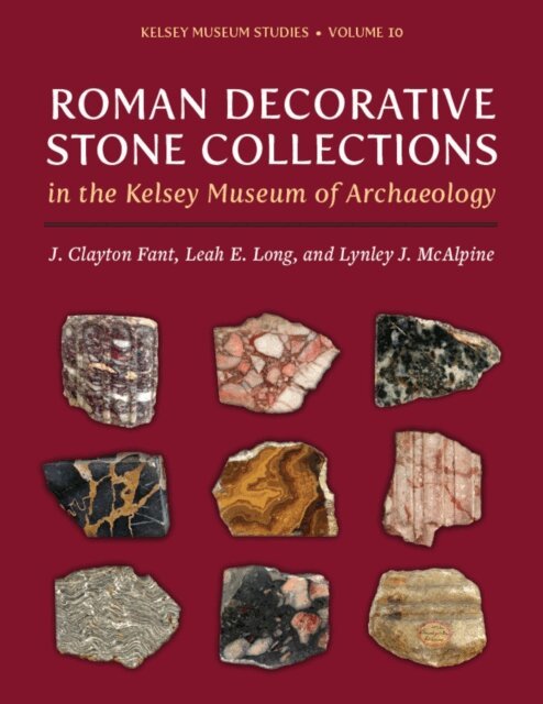 Lynley J. McAlpine, Leah E. Long, J. Clayton Fant - Roman Decorative Stone Collections in the Kelsey Museum of Archaeology, E-bok