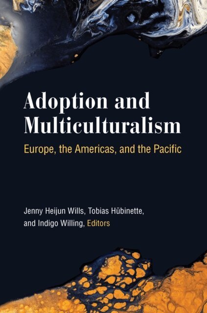 Indigo Willing, Tobias Hubinette, Jenny Heijun Wills - Adoption and Multiculturalism, E-bok